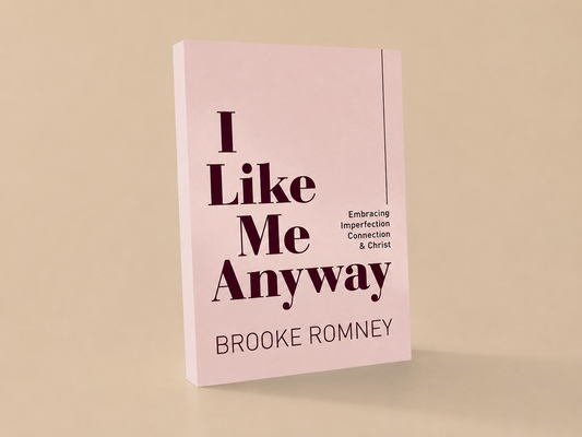 I Like Me Anyway: Embracing Imperfection, Connection & Christ