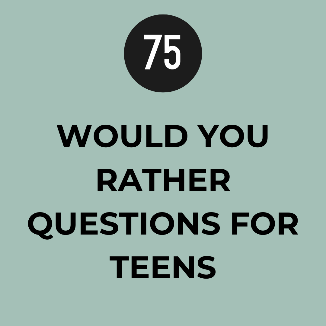 75 Would You Rather Questions for Teens Download